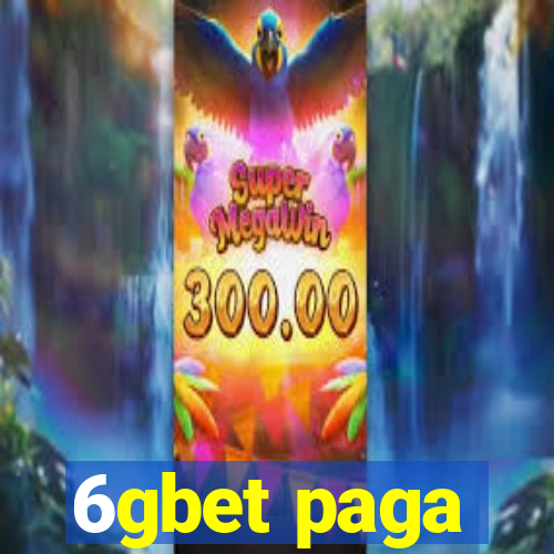 6gbet paga